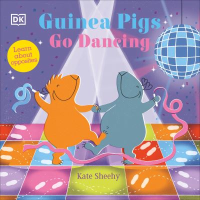 Cover for Kate Sheehy · Guinea Pigs Go Dancing (Book) (2023)