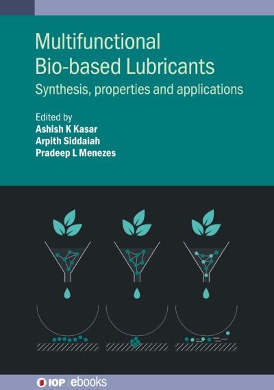 Cover for Kasar MENEZES · Multifunctional Bio-Based Lubricants: Synthesis, properties and applications - IOP ebooks (Hardcover Book) (2023)