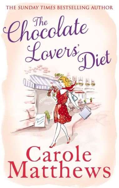 Cover for Carole Matthews · The Chocolate Lovers' Diet: the feel-good, romantic, fan-favourite series from the Sunday Times bestseller - The Chocolate Lovers' (Pocketbok) (2013)