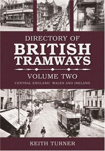 Cover for Keith Turner · Directory of British Tramways Volume Two: Central England, Wales and Ireland (Paperback Book) (2009)