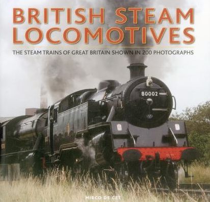 Cover for Mirco De Cet · British Steam Locomotives (Hardcover Book) (2015)