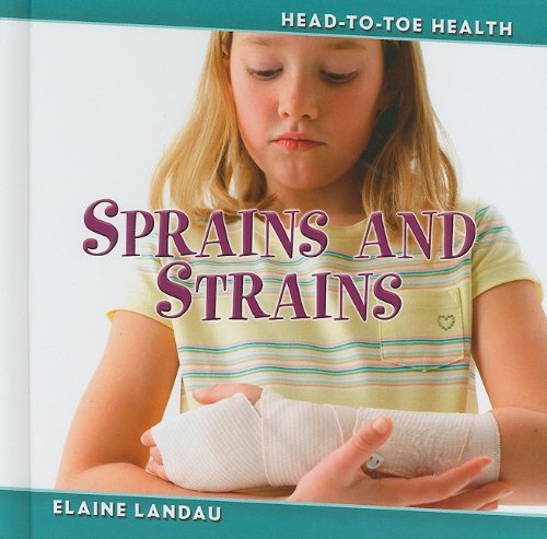 Cover for Elaine Landau · Sprains and Strains (Head-to-toe Health) (Hardcover Book) (2011)