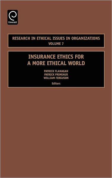 Cover for Flanagan · Insurance Ethics for a More Ethical World - Research in Ethical Issues in Organizations (Hardcover Book) (2007)