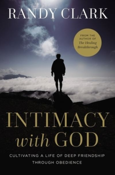 Cover for Randy Clark · Intimacy with God: Cultivating a Life of Deep Friendship Through Obedience (Paperback Book) (2021)