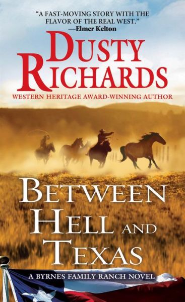 Cover for Dusty Richards · Between Hell and Texas - A Byrnes Family Ranch Novel (Paperback Book) (2019)