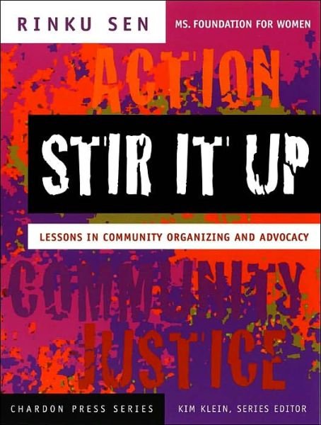Cover for Sen, Rinku (Oakland, California) · Stir It Up: Lessons in Community Organizing and Advocacy - Kim Klein's Fundraising Series (Paperback Book) (2003)