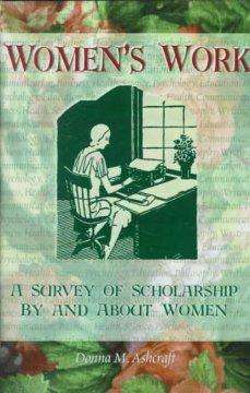 Cover for Cole, Ellen (Alaska-pacific University, Anchorage, AK, USA) · Women's Work: A Survey of Scholarship By and About Women (Gebundenes Buch) (1998)