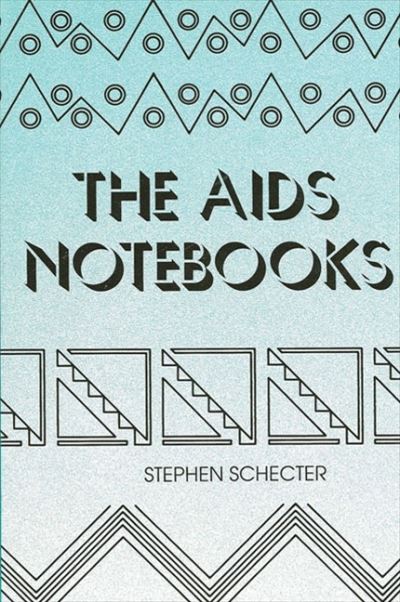 Cover for Stephen Schecter · The AIDS notebooks (Book) (1990)