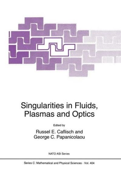Cover for North Atlantic Treaty Organization · Singularities in Fluids, Plasmas and Optics - NATO Science Series C (Hardcover bog) [1993 edition] (1993)