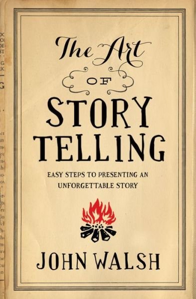 Cover for John D. Walsh · The Art of Storytelling (Paperback Book) (2014)