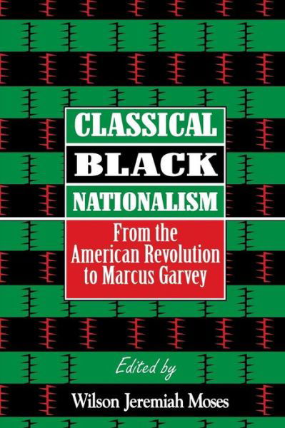 Classical Black Nationalism: From the American Revolution to Marcus Garvey - Ko-lin Chin - Books - New York University Press - 9780814755334 - February 1, 1996