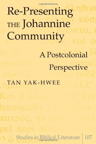 Cover for Yak-hwee Tan · Re-presenting the Johannine Community: A Postcolonial Perspective - Studies in Biblical Literature (Hardcover Book) [New edition] (2007)