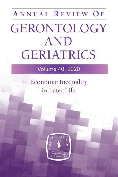 Cover for Annual Review of Gerontology and Geriatrics, Volume 40: Economic Inequality in Later Life (Paperback Book) [New edition] (2020)