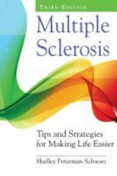 Cover for Shelley Peterman Schwarz · Multiple Sclerosis: Tips and Strategies for Making Life Easier (Paperback Book) [3 Revised edition] (2017)