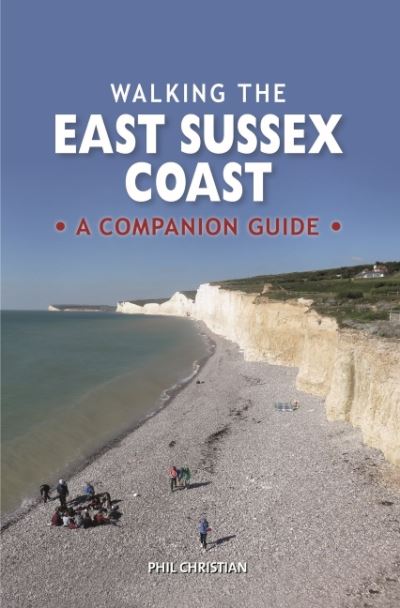 Cover for Phil Christian · Walking the East Sussex Coast (Gebundenes Buch) (2023)