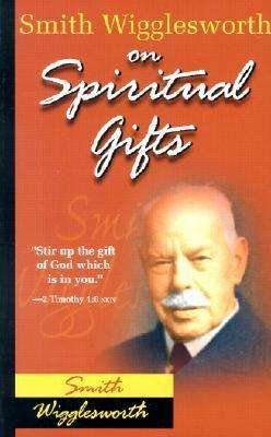 Cover for Smith Wigglesworth · Smith Wigglesworth on Spiritual Gifts - 0 (Pocketbok) (1998)