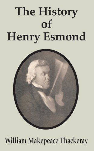 The History of Henry Esmond - William Makepeace Thackeray - Books - University Press of the Pacific - 9780898759334 - May 1, 2002