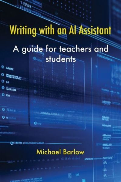 Cover for Michael Barlow · Writing with an AI Assistant (Book) (2023)
