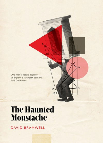 Cover for David Bramwell · The Haunted Moustache (Hardcover Book) [UK edition] (2016)