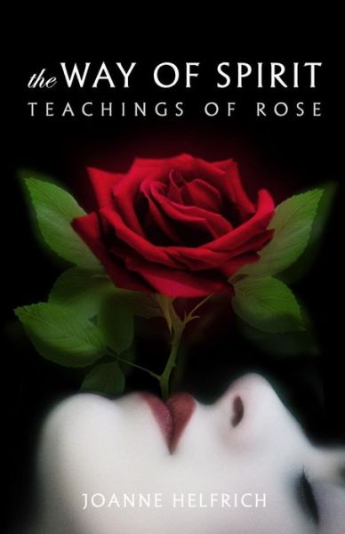 Cover for Joanne Helfrich · The Way of Spirit: Teachings of Rose (Paperback Book) (2014)