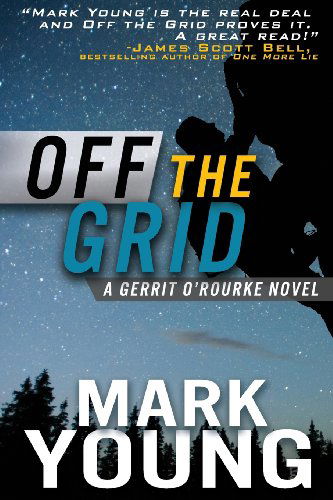 Cover for Mark Young · Off the Grid: (A Gerrit O'rourke Novel) (Paperback Book) (2013)