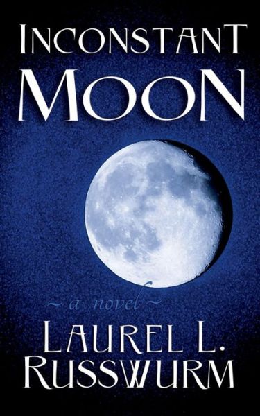 Cover for Laurel L. Russwurm · Inconstant Moon (Paperback Book) (2013)