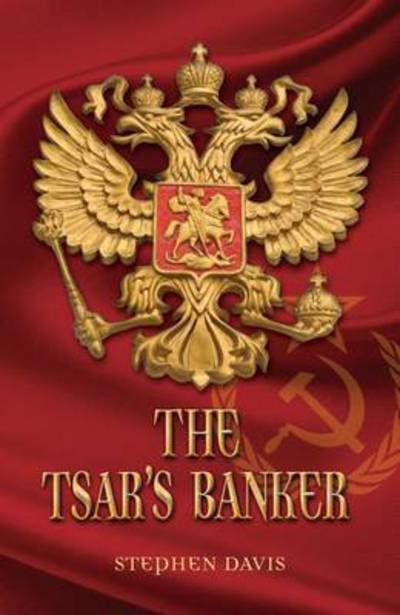 Cover for Stephen Davis · The Tsar's Banker (Pocketbok) (2016)