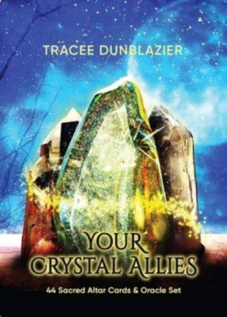 Cover for Tracee Dunblazier · Your Crystal Allies: 44 Sacred Altar Cards &amp; Oracle Set (N/A) (2023)