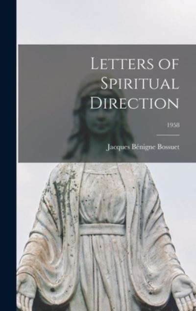 Cover for Jacques Be?nigne 1627-1704 Bossuet · Letters of Spiritual Direction; 1958 (Hardcover Book) (2021)