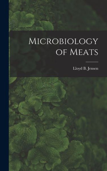 Cover for Lloyd B 1896- Jensen · Microbiology of Meats (Hardcover Book) (2021)