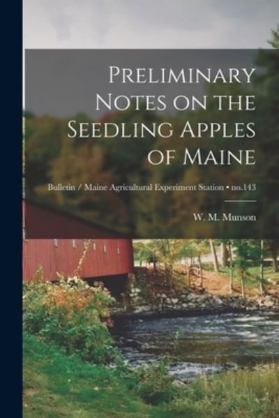 Cover for W M (Welton Marks) 1866-1910 Munson · Preliminary Notes on the Seedling Apples of Maine; no.143 (Paperback Book) (2021)