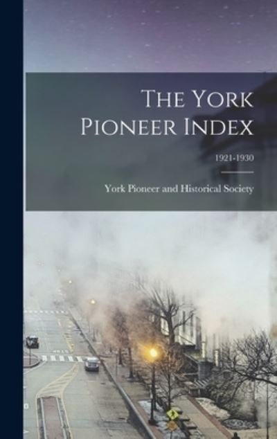 Cover for York Pioneer and Historical Society · The York Pioneer Index; 1921-1930 (Hardcover Book) (2021)