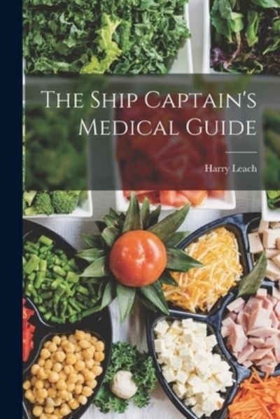 Cover for Harry Leach · Ship Captain's Medical Guide (Book) (2022)