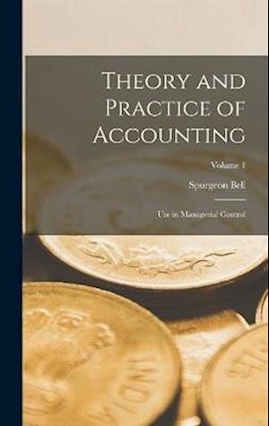 Cover for Spurgeon Bell · Theory and Practice of Accounting (Book) (2022)