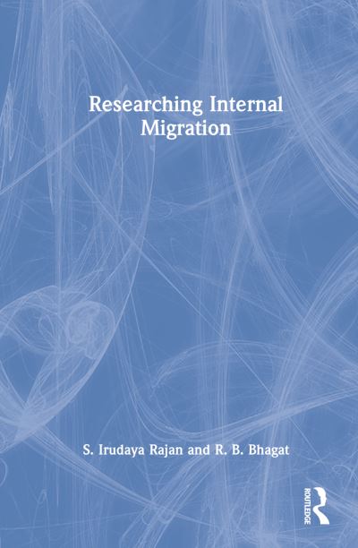 Cover for Rajan, S. Irudaya (IIMAD, India) · Researching Internal Migration (Hardcover Book) (2022)