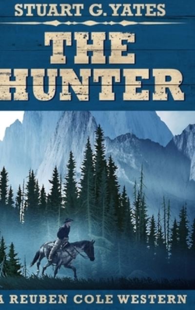 Cover for Stuart G Yates · The Hunter (Hardcover Book) (2021)