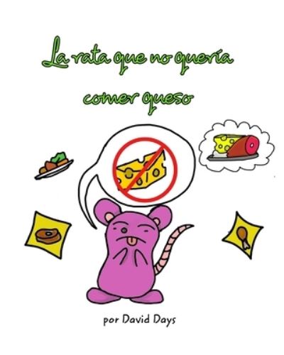 Cover for David Days · La rata que no queria comer queso (Paperback Book) (2021)