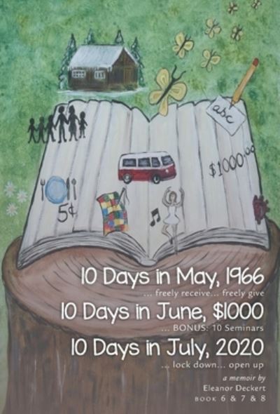 Cover for Eleanor Deckert · 10 Days in May, 1966 &amp; 10Days in June, $1000 &amp; 10Days in July 2020 : BONUS (Book) (2022)