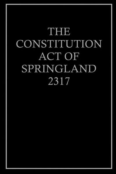 Cover for Indigo Wren · The Constitution Act of Springfield, 2317 (Taschenbuch) (2019)