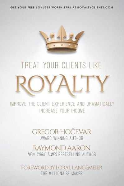 Cover for Raymond Aaron · Treat Your Clients Like Royalty (Paperback Book) (2019)