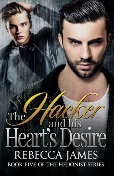 Cover for Rebecca James · The Hacker and his Heart's Desire (Paperback Bog) (2019)