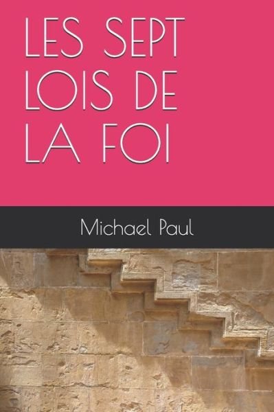 Cover for Michael Paul · Les Sept Lois De La Foi (Paperback Book) (2019)