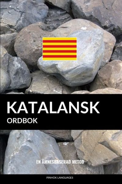 Katalansk ordbok - Pinhok Languages - Kirjat - Independently published - 9781099393334 - maanantai 20. toukokuuta 2019