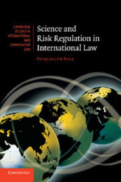 Cover for Peel, Jacqueline (Associate Professor of Law, University of Melbourne) · Science and Risk Regulation in International Law - Cambridge Studies in International and Comparative Law (Pocketbok) (2013)