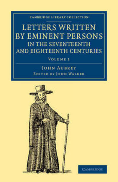 Cover for John Aubrey · Letters Written by Eminent Persons in the Seventeenth and Eighteenth Centuries: To Which Are Added, Hearne's Journeys to Reading, and to Whaddon Hall, the Seat of Browne Willis, Esq., and Lives of Eminent Men - Letters Written by Eminent Persons in the Se (Pocketbok) (2015)