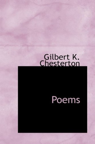 Poems - Gilbert K. Chesterton - Bøger - BiblioLife - 9781110917334 - 4. juni 2009