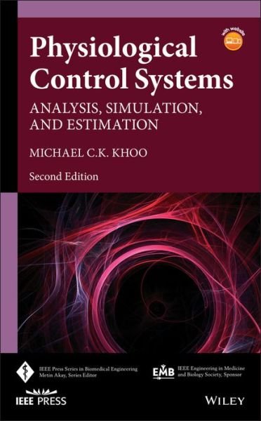 Cover for Khoo, Michael C. K. (University of Southern California, USA) · Physiological Control Systems: Analysis, Simulation, and Estimation - IEEE Press Series on Biomedical Engineering (Hardcover Book) (2018)