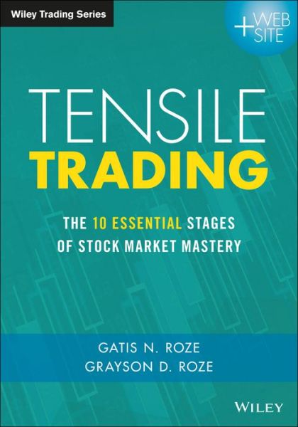 Cover for Gatis N. Roze · Tensile Trading: The 10 Essential Stages of Stock Market Mastery - Wiley Trading (Hardcover Book) (2016)