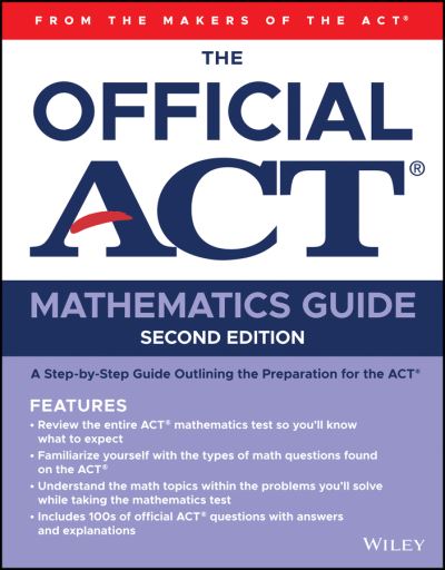 The Official ACT Mathematics Guide - Act - Kirjat - John Wiley & Sons Inc - 9781119787334 - maanantai 16. elokuuta 2021