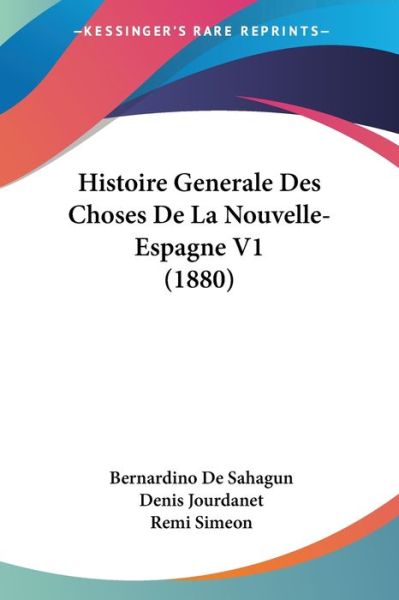 Cover for Bernardino De Sahagun · Histoire Generale Des Choses De La Nouvelle- Espagne V1 (1880) (Paperback Book) (2009)